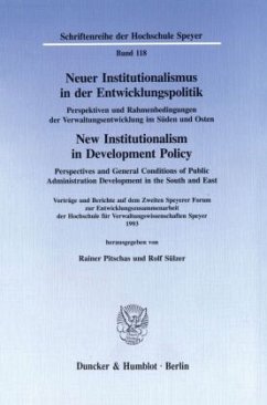 Neuer Institutionalismus in der Entwicklungspolitik / New Institutionalism in Development Policy. Perspektiven und Rahmenbedingungen der Verwaltungsentwicklung im Süden und Osten - Pitschas, Rainer / Sülzer, Rolf (Hgg.)