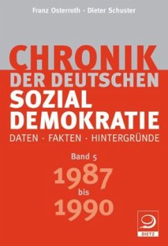 1987 bis 1990 / Chronik der deutschen Sozialdemokratie Bd.5 - Osterroth, Franz; Schuster, Dieter