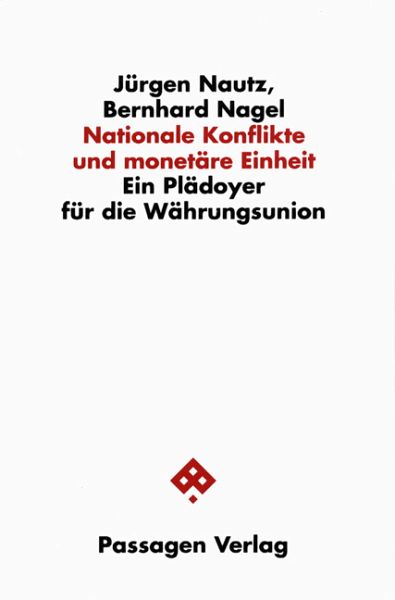 Nationale Konflikte und monetäre Einheit Nationale Konflikte und monetäre Einheit