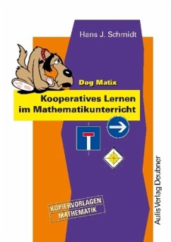 Kopiervorlagen Mathematik / Dog Matix Kooperatives Lernen im Mathamatikunterricht - Schmidt, Hans J