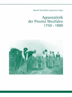 Agrarstatistik der Provinz Westfalen 1750-1880 - Nitsch, Meinolf / Gudermann, Rita (Hrsg.)