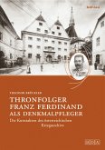 Thronfolger Franz Ferdinand als Denkmalpfleger