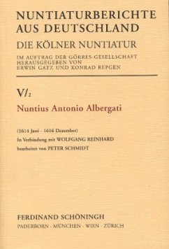 Nuntius Antonio Albergati / Nuntiaturberichte aus Deutschland nebst ergänzenden Aktenstücken Bd.5/2, Tl.2 - Schmidt, Peter