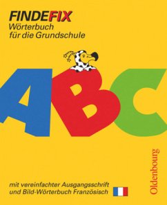 Findefix - Wörterbuch für die Grundschule - Deutsch - Ausgabe 2006 / Findefix, mit Bild-Wörterbuch Französisch (RSR 2006)
