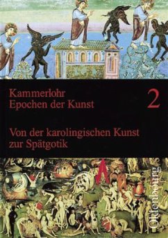 Mittelalter. Von der karolingischen Kunst zur Spätgotik / Epochen der Kunst, Neubearbeitung, 5 Bde. 2 - Kammerlohr, Otto
