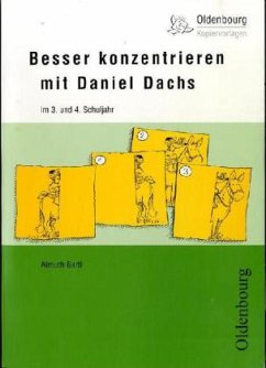 Besser Konzentrieren mit Daniel Dachs, 3. und 4. Schuljahr - Bartl, Almuth