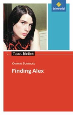 Finding Alex, Textausgabe mit Materialien - Schrocke, Kathrin