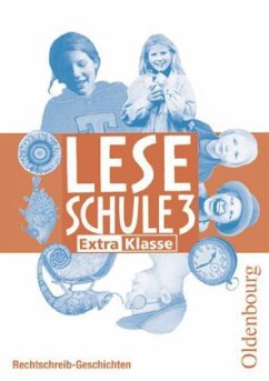 Cover ExtraKlasse Rechtschreib-Geschichten, 3. Schuljahr / Leseschule, Lese-Sprach-Buch, Ausgabe D