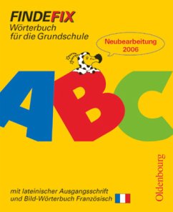 Findefix - Wörterbuch für die Grundschule - Deutsch - Ausgabe 2006 / Findefix, mit Bild-Wörterbuch Französisch (RSR 2006)