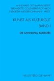 Kunst und Kulturgut. Band I: Die Sammlung Boisserée / Kunst und Kulturgut 1