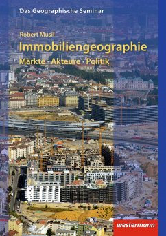 Immobiliengeographie: Märkte - Akteure - Politik - Musil, Robert