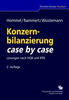 Konzernbilanzierung case by case - Lösungen nach HGB und IFRS - Hommel, Michael; Rammert, Stefan; Wüstemann, Jens