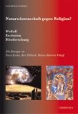 Naturwissenschaft gegen Religion? Naturwissenschaft gegen Religion?