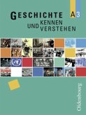 Band 3: 9./10. Schuljahr - Schülerbuch / Geschichte kennen und verstehen, Ausgabe A 3