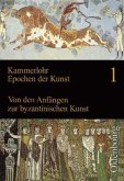 Von den Anfängen zur byzantinischen Kunst / Epochen der Kunst, Neubearbeitung, 5 Bde. 1