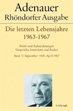 Adenauer - Die letzten Lebensjahre 1963-1967 / Rhöndorfer Ausgabe, Ln. - Adenauer, Konrad