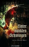 Unter dunklen Schwingen Unter dunklen Schwingen