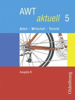 5. Jahrgangsstufe / AWT aktuell, Ausgabe B für Mittelschulen in Bayern Bd.5