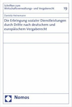 Die Erbringung sozialer Dienstleistungen durch Dritte nach deutschem und europäischem Vergaberecht - Heinemann, Daniela