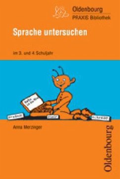 Sprache untersuchen im 3. und 4. Schuljahr - Merzinger, Anna