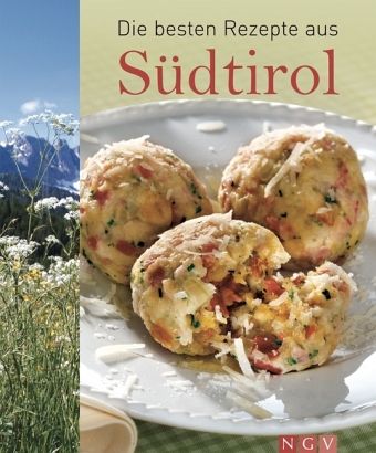 Die besten Rezepte aus Südtirol