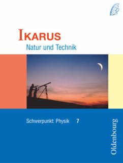 Ikarus - Natur und Technik - Schwerpunkt Physik für das Gymnasium in Bayern - 7. Jahrgangsstufe / Ikarus, Gymnasium (G8) Bayern