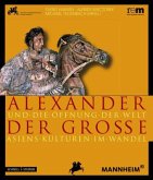 Alexander der Große und die Öffnung der Welt