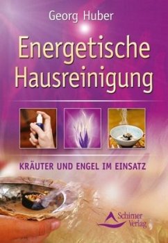 Energetische Hausreinigung - Huber, Georg