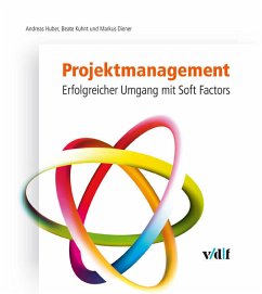 Projektmanagement - Huber, Andreas;Kuhnt, Beate;Diener, Markus