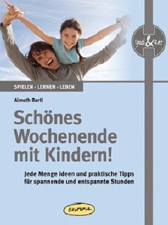 Schönes Wochenende mit Kindern! - Bartl, Almuth