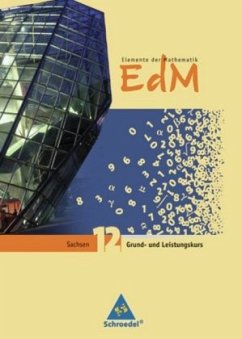 12. Schuljahr, Grund- und Leistungskurs / Elemente der Mathematik, Ausgabe 2008 für die SII in Sachsen