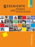 Geschichte kennen und verstehen - Realschule Bayern - 10. Jahrgangsstufe / Geschichte kennen und verstehen Bd.10