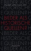 Bilder als historische Quellen?