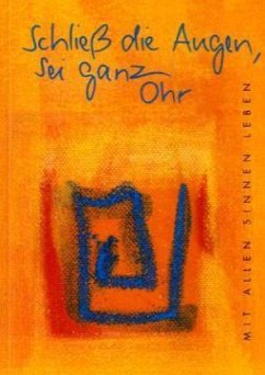 Cover Schließ die Augen, sei ganz Ohr