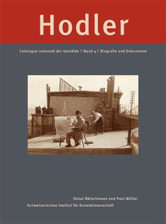 Biografie und Dokumente / Ferdinand Hodler: Catalogue raisonné der Gemälde 4 - Hodler, Ferdinand