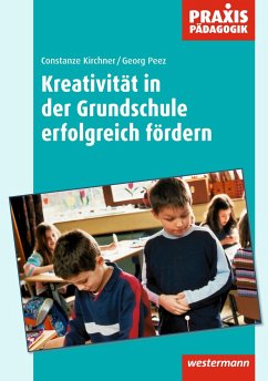 Kreativität in der Grundschule - Kirchner, Constanze;Peez, Georg