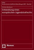 Entwicklung eines europäischen Jugendstrafrechts