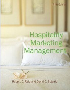 Hospitality Marketing Management - Reid, Robert D.; Bojanic, David C. Hospitality Marketing Management - Reid, Robert D.; Bojanic, David C.