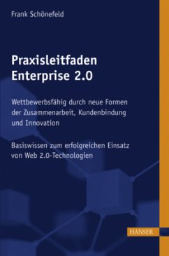 Praxisleitfaden Enterprise 2.0 - Schönefeld, Frank