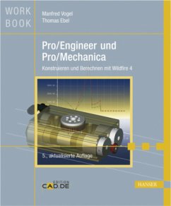 Pro/Engineer und Pro/Mechanica - Vogel, Manfred;Ebel, Thomas