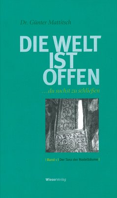 Cover Die Welt ist offen ...du suchst zu schließen. Band 1/Der Tanz der Nadelbäume