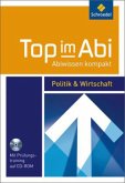 Politik und Wirtschaft, m. CD-ROM / Top im Abi, Neuausgabe