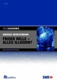 Freier Wille - alles Illusion?, DVD