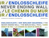 Endlosschleife. Der Berliner Mauerweg. The Never Ending Wall. The Berlin Wall Trail Endlosschleife. Der Berliner Mauerweg. The Never Ending Wall. The Berlin Wall Trail