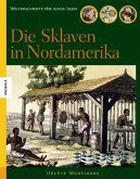 Die Sklaven in Nordamerika Die Sklaven in Nordamerika