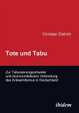 Tote und Tabu. Zur Tabuisierungsschwelle und (kommunikativen) Verbreitung des Antisemitismus in Deutschland.