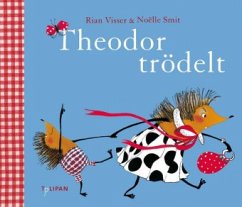 Theodor trödelt - Visser, Rian; Smit, Noëlle