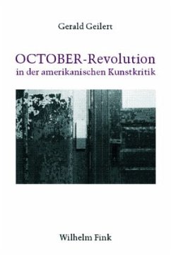 OCTOBER-Revolution in der amerikanischen Kunstkritik - Geilert, Gerald