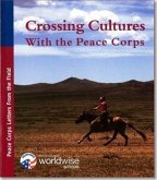 Crossing Cultures with the Peace Corps: Peace Corps Letters from the Field