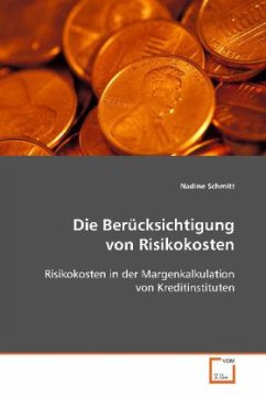 Die Berücksichtigung von Risikokosten - Schmitt, Nadine